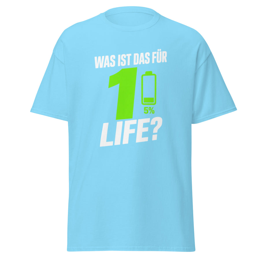 Was ist das für 1 Life? T-Shirt – Himmelblau – Vorderseite – FiAMi Fun