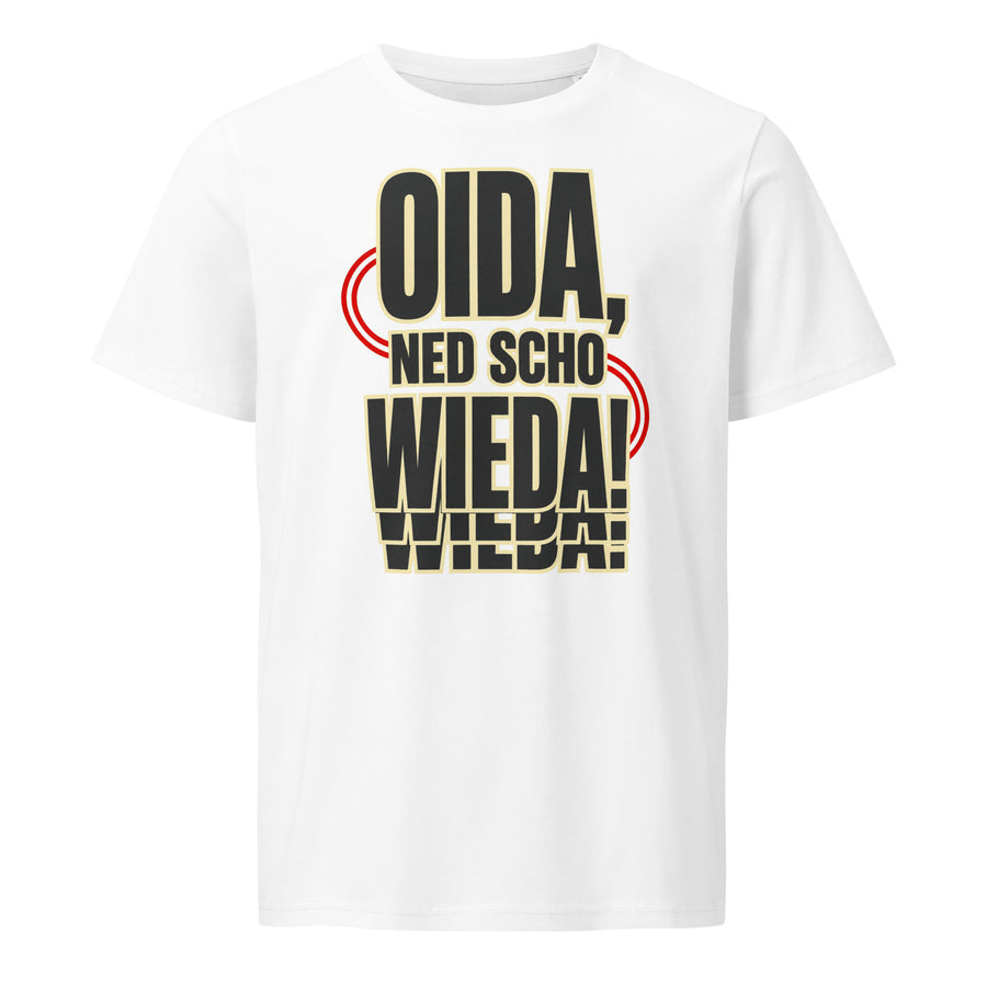 Weißes Unisex-Bio-T-Shirt mit Schriftzug „Oida, ned scho wieda!" in Echo-Typografie