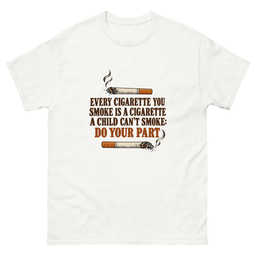 Every Cigarette You Smoke T-Shirt – Weiß – Vorderseite – FiAMi Fun